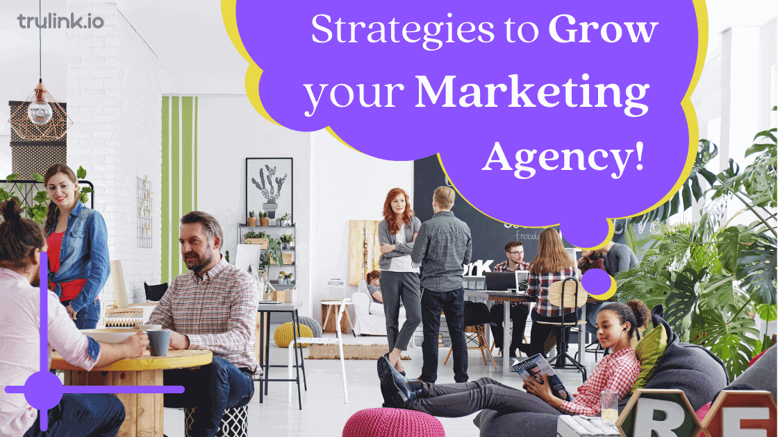 Strategies to Grow Your Marketing Agency